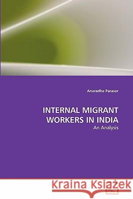 Internal Migrant Workers in India Parasar Anuradha 9783639359428 VDM Verlag - książka