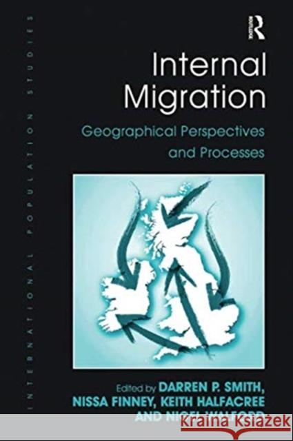 Internal Migration: Geographical Perspectives and Processes Darren P. Smith Nissa Finney Nigel Walford 9781138546806 Routledge - książka