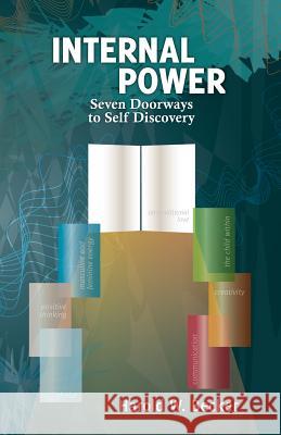 Internal Power - Seven Doorways to Self Discovery Harold W. Becker 9780979046018 White Fire Publishing - książka