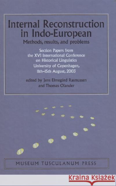 Internal Reconstruction in Indo-European: Methods, Results, and Problems Rasmussen, Jens Elmegård 9788763507851 MUSEUM TUSCULANUM PRESS - książka