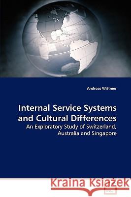 Internal Service Systems and Cultural Differences Andreas Wittmer 9783836432436 VDM Verlag - książka