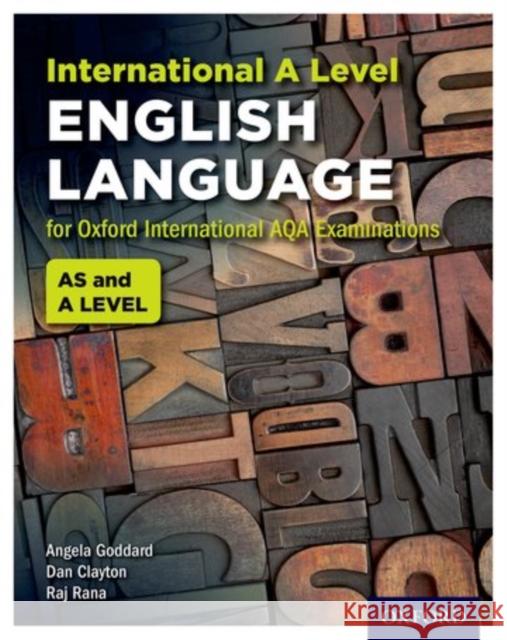 International A Level English Language for Oxford International AQA Examinations Angela Goddard Raj Rana Dan Clayton 9780198375944 Oxford University Press - książka