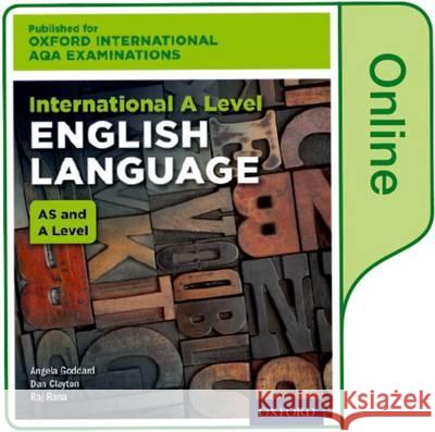 International A Level English Language for Oxford International AQA Examinations Raj Rana Dan Clayton Angela Goddard 9780198411987 Oxford University Press - książka