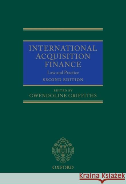 International Acquisition Finance: Law and Practice Griffiths, Gwendoline 9780199579709 Oxford University Press, USA - książka
