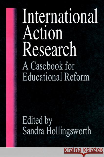 International Action Research: Educational Reform Hollingsworth, Sandra 9780750706056 Routledge - książka