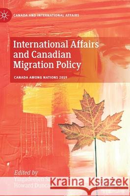 International Affairs and Canadian Migration Policy Yiagadeesen Samy Howard Duncan 9783030467531 Palgrave MacMillan - książka