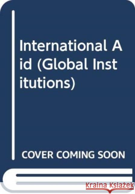International Aid Paul Mosley (University of Sheffield, UK) 9780415620444 Taylor & Francis Ltd - książka