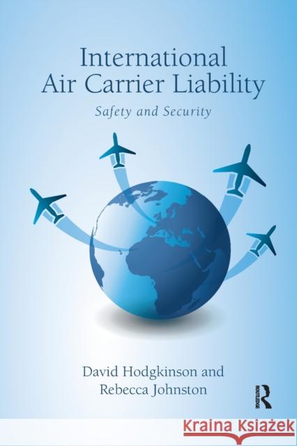 International Air Carrier Liability: Safety and Security David Hodgkinson Rebecca Johnston 9780367889623 Routledge - książka