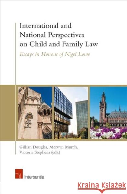 International and National Perspectives on Child and Family Law: Essays in Honour of Nigel Lowe Professor of Law Gillian Douglas Mervyn Murch (University of Bristol) Victoria Stephens 9781780686417 Intersentia Ltd - książka