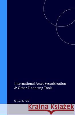 International Asset Securitization & Other Financing Tools Susan Meek 9781571051097 Hotei Publishing - książka