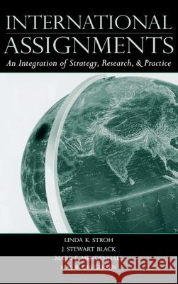 International Assignments : An Integration of Strategy, Research, and Practice Linda K. Stroh J. Stewart Black Hal B. Gregersen 9780805850499 CRC - książka