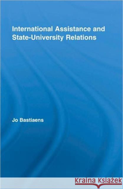 International Assistance and State-University Relations Jo Bastiaens   9780415990745 Taylor & Francis - książka