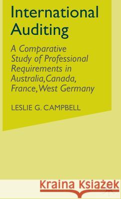 International Auditing: A Comparative Study of Professional Requirements in Australia, Canada, France, West Germany Campbell, Leslie G. 9780333365977 Palgrave Macmillan - książka