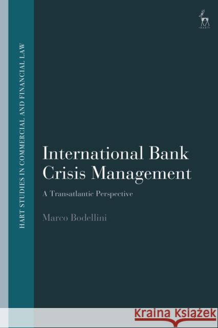 International Bank Crisis Management: A Transatlantic Perspective Marco Bodellini John Linarelli Teresa Rodr?guez de Las Heras Ballell 9781509961344 Hart Publishing - książka