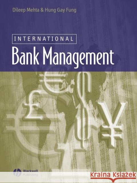 International Bank Management Dileep R. Mehta Hung-Gay Fung 9781405111287 Blackwell Publishers - książka