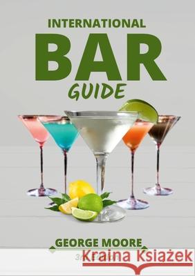 International Bar Guide George Moore 9781794700932 Lulu.com - książka