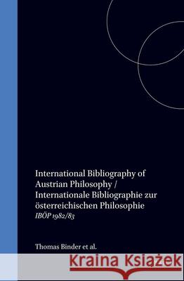 International Bibliography of Austrian Philosophy / Internationale Bibliographie zur österreichischen Philosophie: IBÖP 1982/83  9789051831931 Brill (JL) - książka