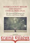 International Biolaw and Shared Ethical Principles: The Universal Declaration on Bioethics and Human Rights Cinzia Caporale Ilja Richard Pavone 9780367882099 Routledge