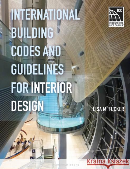 International Building Codes and Guidelines for Interior Design Lisa M. Tucker 9781501324383 Fairchild Books - książka