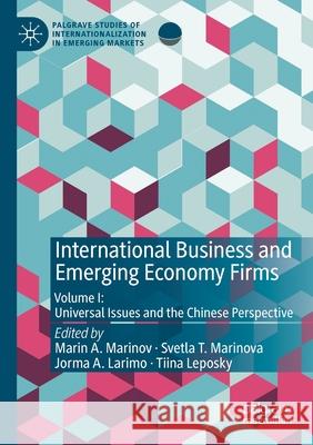 International Business and Emerging Economy Firms: Volume I: Universal Issues and the Chinese Perspective Marin A. Marinov Svetla T. Marinova Jorma A. Larimo 9783030244842 Palgrave MacMillan - książka