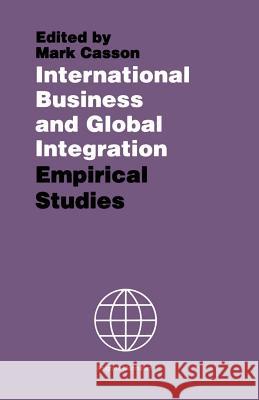 International Business and Global Integration: Empirical Studies Casson, Mark 9781349126071 Palgrave MacMillan - książka