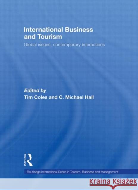 International Business and Tourism : Global Issues, Contemporary Interactions  9780415424301 TAYLOR & FRANCIS LTD - książka
