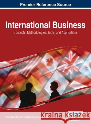 International Business: Concepts, Methodologies, Tools, and Applications, VOL 1 Information Reso Managemen 9781668427958 Business Science Reference - książka