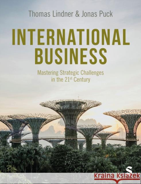 International Business: Mastering Strategic Challenges in the 21st Century Thomas Lindner Jonas Puck 9781529683462 Sage Publications Ltd - książka