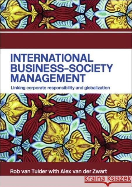 International Business-Society Management: Linking Corporate Responsibility and Globalization Van Tulder, Rob 9780415342407 Routledge - książka