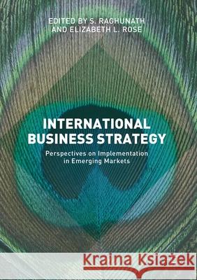 International Business Strategy: Perspectives on Implementation in Emerging Markets Raghunath, S. 9781349713554 Palgrave Macmillan - książka