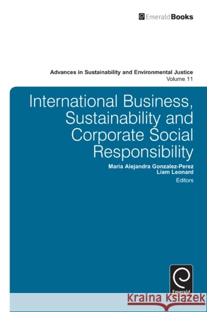 International Business, Sustainability and Corporate Social Responsibility Maria Alejandra Gonzalez-Perez, Liam Leonard 9781781906255 Emerald Publishing Limited - książka