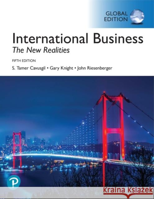International Business: The New Realities, Global Edition Cavusgil, S. Tamer; Knight, Gary; Riesenberger, John 9781292303246 Pearson Education Limited - książka