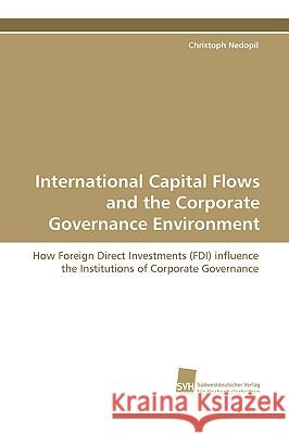 International Capital Flows and the Corporate Governance Environment Christoph Nedopil 9783838102702 Sudwestdeutscher Verlag Fur Hochschulschrifte - książka