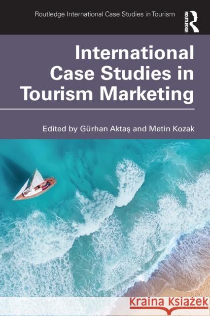 International Case Studies in Tourism Marketing G Atkaş Metin Kozak 9781032023137 Routledge - książka