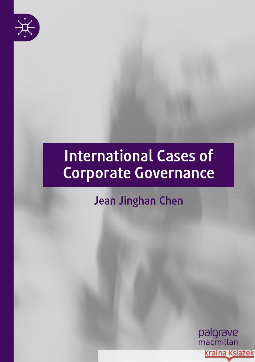 International Cases of Corporate Governance Jean Jinghan Chen 9789811932403 Springer Nature Singapore - książka