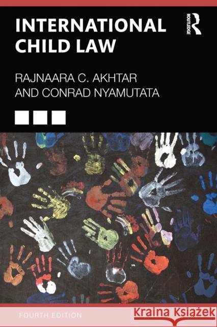 International Child Law Rajnaara Akhtar Conrad Nyamutata 9781138585195 Routledge - książka
