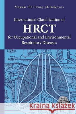 International Classification of Hrct for Occupational and Environmental Respiratory Diseases Kusaka, Yukinori 9784431547204 Springer - książka