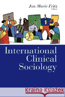 International Clinical Sociology Jan Marie Fritz 9780387738260 Springer - książka