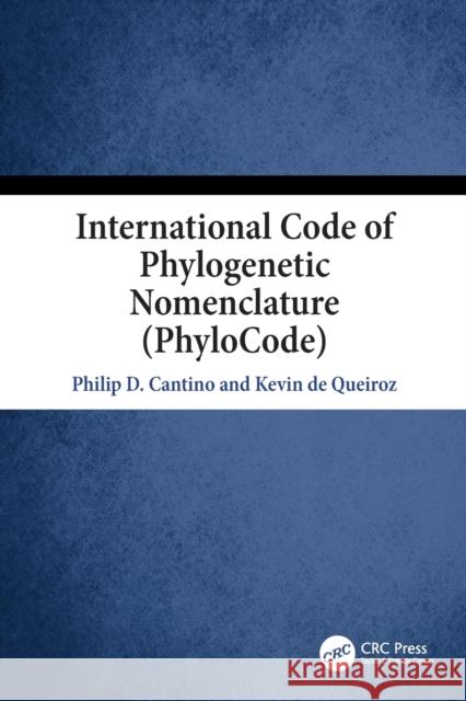 International Code of Phylogenetic Nomenclature (Phylocode): Version 6* de Queiroz, Kevin 9781138332829 CRC Press - książka