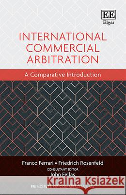 International Commercial Arbitration: A Comparative Introduction Franco Ferrari Friedrich Rosenfeld John Fellas 9781800882805 Edward Elgar Publishing Ltd - książka