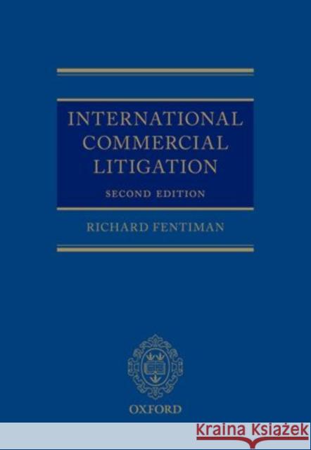 International Commercial Litigation Richard Fentiman 9780198712916 OXFORD UNIVERSITY PRESS ACADEM - książka