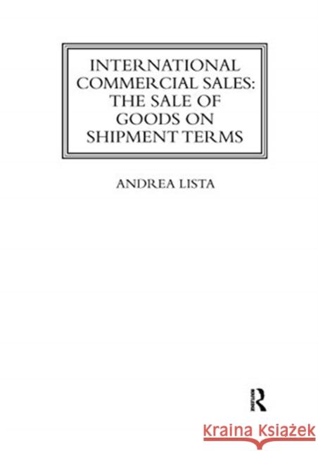 International Commercial Sales: The Sale of Goods on Shipment Terms Andrea Lista 9780367734367 Informa Law from Routledge - książka