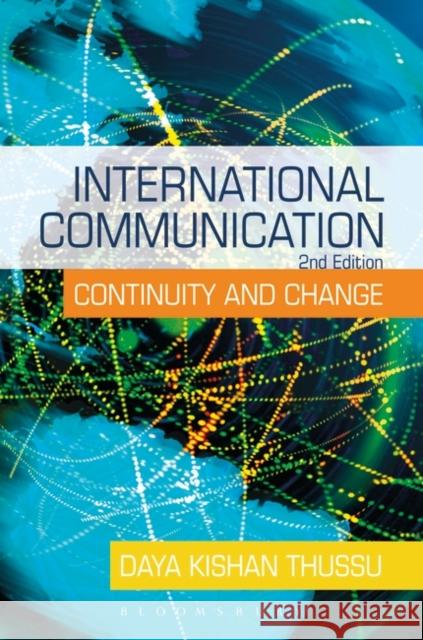 International Communication: Continuity and Change Daya Kishan Thussu 9780340888926 Bloomsbury Publishing PLC - książka