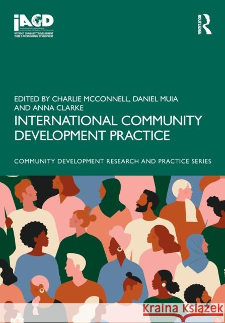 International Community Development Practice Charlie McConnell Daniel Muia                              Anna Clarke 9780367691233 Routledge - książka