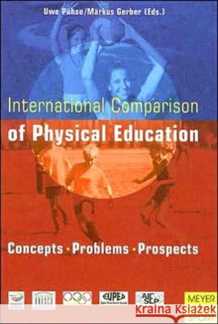 International Comparison of Physical Education Uwe Puehse 9781841261614 Meyer & Meyer - książka