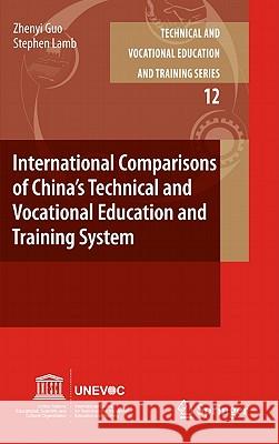 International Comparisons of China’s Technical and Vocational Education and Training System Zhenyi Guo, Stephen Lamb 9789048187423 Springer - książka