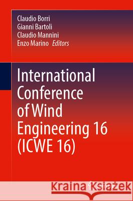 International Conference of Wind Engineering 16 (Icwe 16) Claudio Borri Gianni Bartoli Claudio Mannini 9783032151292 Springer - książka