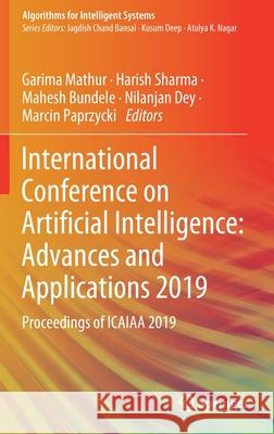 International Conference on Artificial Intelligence: Advances and Applications 2019: Proceedings of Icaiaa 2019 Mathur, Garima 9789811510588 Springer - książka