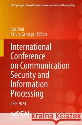 International Conference on Communication Security and Information Processing: Csip 2024 Rui Dinis Kelum Gamage 9783032083685 Springer - książka