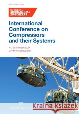 International Conference On Compressors and their Systems 2009 Institution of Mechanical Engineers 9781843345817 Woodhead Publishing Ltd - książka